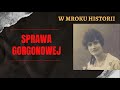 sprawa gorgonowej w mroku historii 26