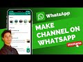 How to Make Channel on WhatsApp !