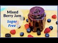 Sugar Free Mixed Berry Jam - Easy, Healthy, & Delicious