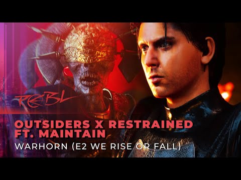 Outsiders x Restrained Ft. Maintain – WARHORN (E2 We Rise Or Fall)
