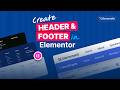 How to Create Custom Headers & Footers in Elementor | ElementsKit Tutorial