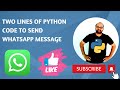 Two lines of Python Code to Send WhatsApp message
