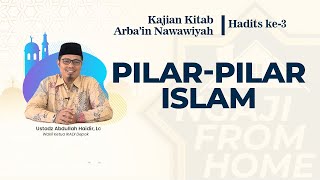 #NFH | Kajian Kitab Arbain Nawawiyah, Hadits ke-3: Pilar-Pilar Islam