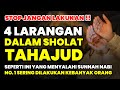 BANYAK YANG TIDAK TAHU !! 4 LARANGAN DALAM SHOLAT TAHAJUD | JANGAN MENYALAHI SUNNAH