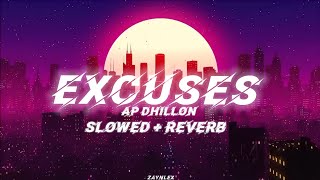 Excuses - Ap Dhillon (Slowed+Reverb)