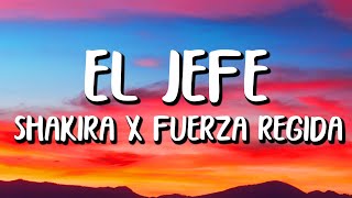 Shakira x Fuerza Regida - El Jefe (Letra/Lyrics)