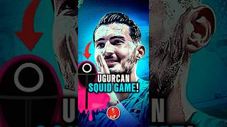 UĞURCAN ÇAKIR SQUID GAME 😂 #uğurcançakır #transfer #futbol