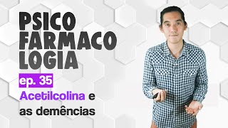 Ep.35 Acetilcolina e Alzheimer: donepezila, rivastigmina, galantamina, memantina | Psicofarmacologia