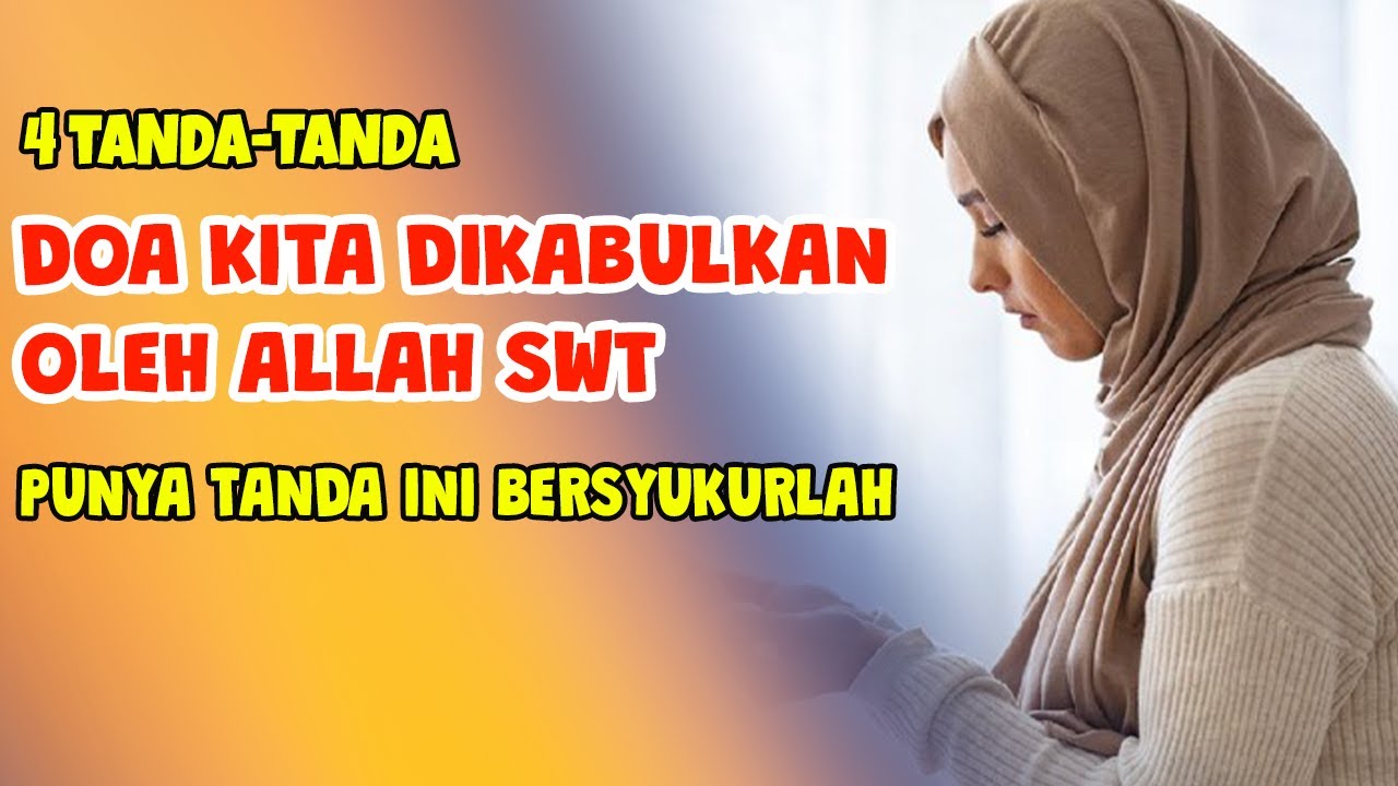 4 Tanda Doa Kita Dikabulkan Oleh Allah SWT | Bersyukurlah Jika Anda ...