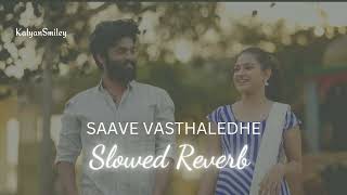 💕#Saave Vasthaledhe{|Slowed+Revarb|}New Telugu Love💔Failure🌈 #Folk Song#Trending🌈💕