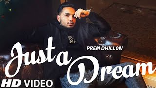 Just a Dream (Official Video) Prem Dhillon ft Sidhu Moosewala | New Punjabi Songs 2021