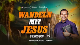 Wandeln mit Jesus | Bruder Mohan C Lazarus | Februar 24 | German