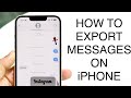 How To Export Messages From ANY iPhone! (2023)