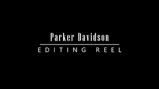 Parker Davidson Student Editing Reel 2023/24