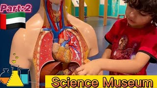 Science museum Uae 🇦🇪 |Part 2 | #sciencemuseum #kidsactivities #learning #uaelife #funlearning