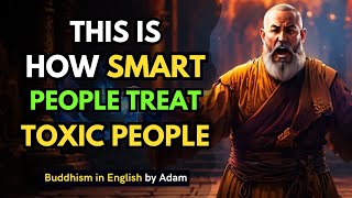 🤔🤬11 Smart Ways to Deal with Toxic People | Gautama Buddha (BUDDHISM)