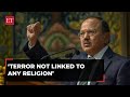 NSA Ajit Doval lauds India's 'capacity to absorb dissent', says 'terror not linked to any religion'