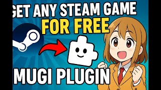 Get any steam game for free, easier than steamtools - Mugi Plugin