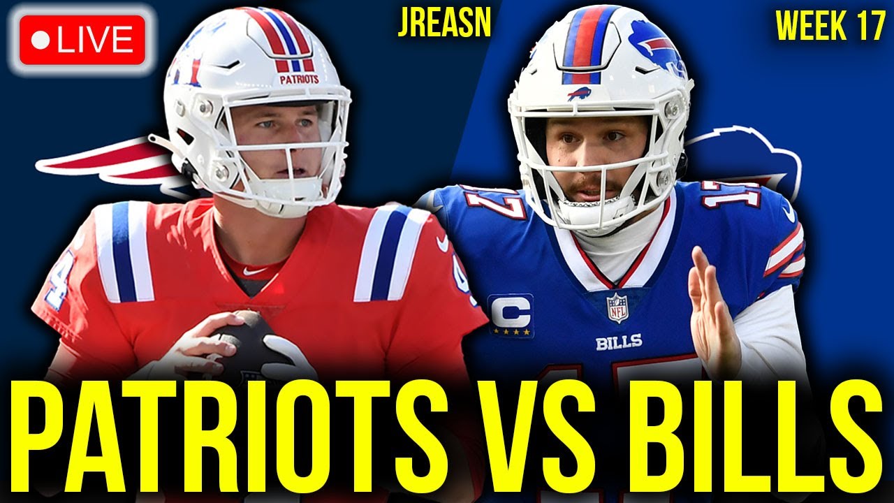 NEW ENGLAND PATRIOTS VS BUFFALO BILLS LIVE STREAM WEEK 17 REACTION ...