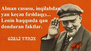 Lenin haqqında bilmədiklərimiz  - Qan donduran faktlar