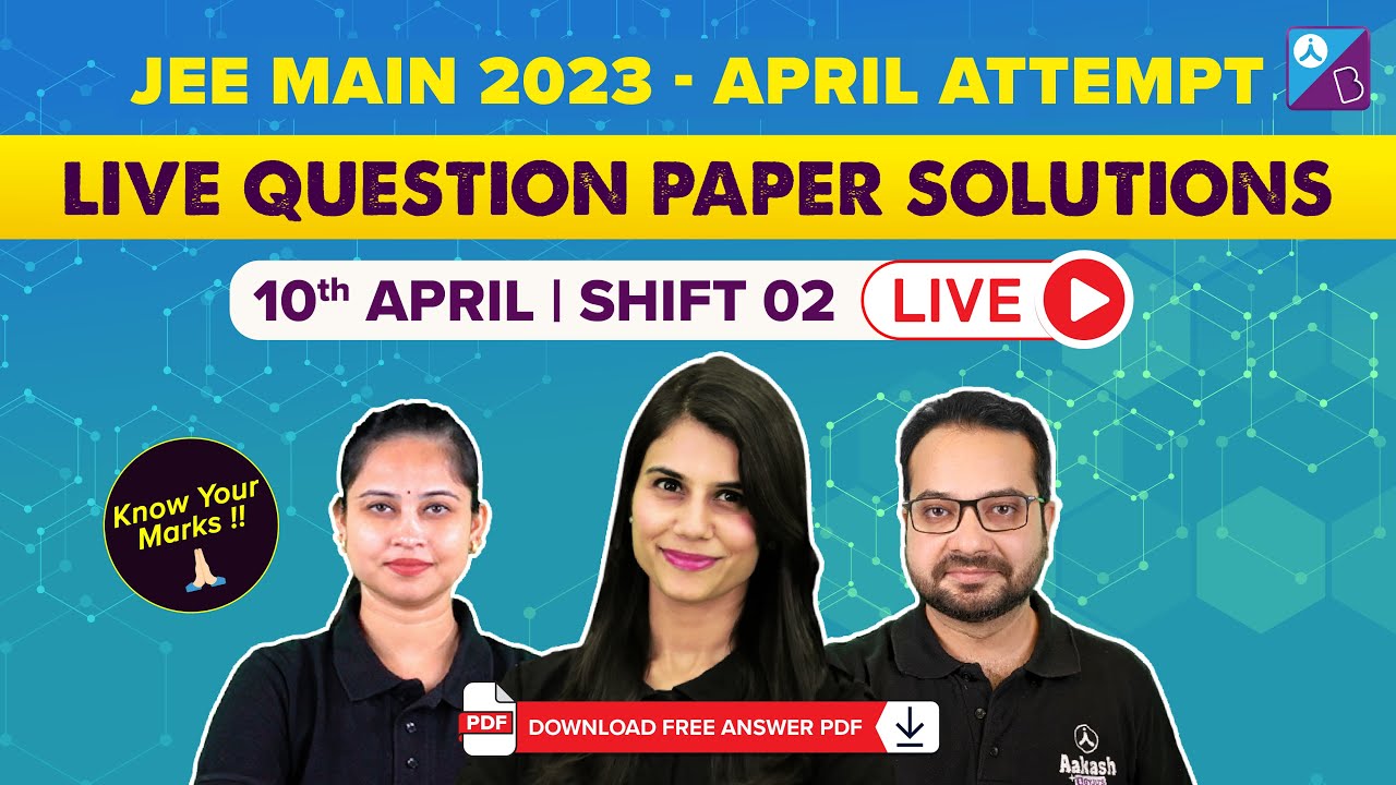 JEE Main 2023 April Attempt | 10th April, Shift 2 | JEE Mains 2023 ...