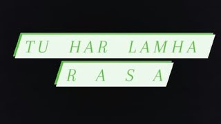 Rasa - Tu Har Lamha [official audio]