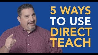 5 Ways to Use Direct Teach