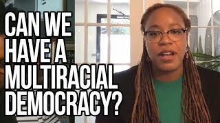 Can We Have a Multiracial Democracy? | Heather McGhee