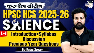 HPSC HCS 2025 | HCS Science: Introduction Syllabus Discussion | By Rudra Sir | Haryana StudyIQ