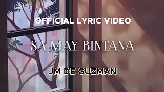 JM De Guzman - Sa May Bintana (Official Lyric Video)