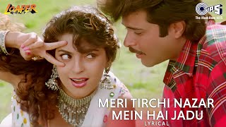 Meri Tirchi Nazar Mein Hai Jadu - Lyrical | Loafer | Alka Yagnik|Anil Kapoor, Juhi Chawla |90's Hits