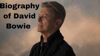 Biography of David Bowie.