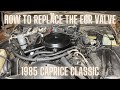 Replacing the EGR valve on a 1985 Chevrolet Caprice Classic