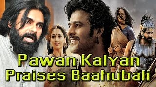 Pawan Kalyan Praises Baahubali and Team