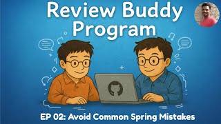 Code Review Buddy | EP02 - Avoid Common Spring Boot Mistakes