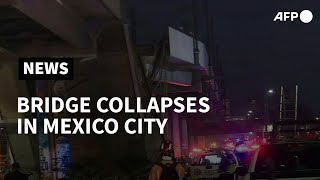 Mexico City bridge collapses with metro train on it | AFP