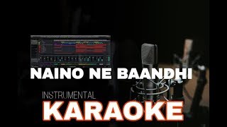 Naino Ne Baandhi - Instrumental Karaoke | Gold | Akshay Kumar| Yasser Desai | Ayat Music Production