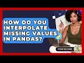 How Do You Interpolate Missing Values In Pandas? - Python Code School