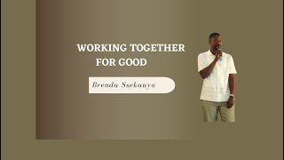 WORKING TOGETHER FOR GOOD || SUNDAY LIFE SERVICE || 3 NOV 2024 || AP. Collin Best Ssekanyo