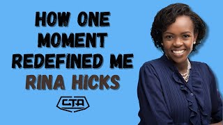 1545. How One Moment Redefined Me - Rina Hicks (@MoneyWiseWithRinaHicks) #cta101