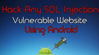 SQL inhection with android ||website hack|| without root