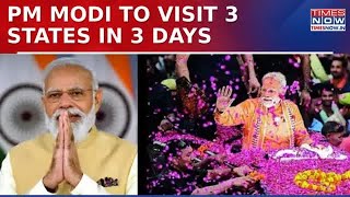 PM Modi On Whirlwind 3-Day Multi-State Tour To Inaugurate Development Projects \u0026 Investments