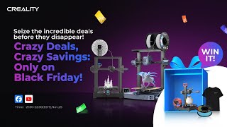 🔥Creality Official Store-BF Crazy deals!🎁Save big, Win bigger!☘️