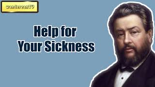 Help for Your Sickness || Charles Spurgeon - Volume 36: 1890