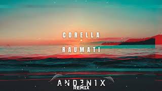 Corella - Raumati [Andenix Remix]