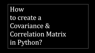 How to create a covariance & correlation matrix on stock returns in Python?