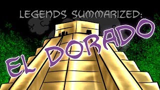 Legends Summarized: El Dorado