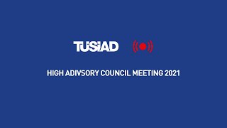 TÜSİAD - High Adivsory Council 2021