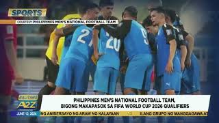 Balitang A2Z | PHILIPPINES MEN’S NATIONAL FOOTBALL TEAM, BIGONG MAKAPASOK SA FIFA WORLD CUP 2026