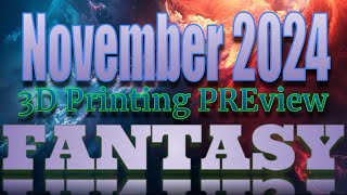 November 2024 PREVIEW Fantasy of 3D Print Patreons/Tribes STL Miniatures